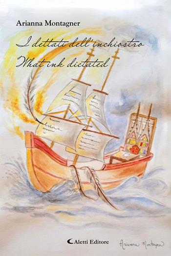 I dettati dell'inchiostro-What ink dictated. Ediz. bilingue - Arianna Montagner - Libro Aletti editore 2025, Altre frontiere | Libraccio.it