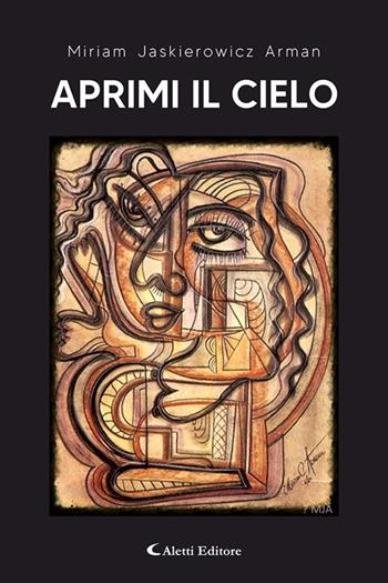 Aprimi il cielo - Miriam Jaskierowicz Arman - Libro Aletti editore 2025, I diamanti | Libraccio.it