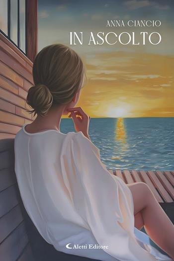 In ascolto - Anna Ciancio - Libro Aletti editore 2025, Gli emersi | Libraccio.it