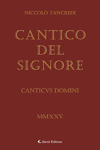 Il Cantico del Signore. Canticvus Domini - Niccolò Tancredi - Libro Aletti editore 2025, I diamanti | Libraccio.it