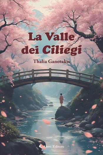 La valle dei ciliegi - Thalia Ganotakis - Libro Aletti editore 2025, I diamanti | Libraccio.it