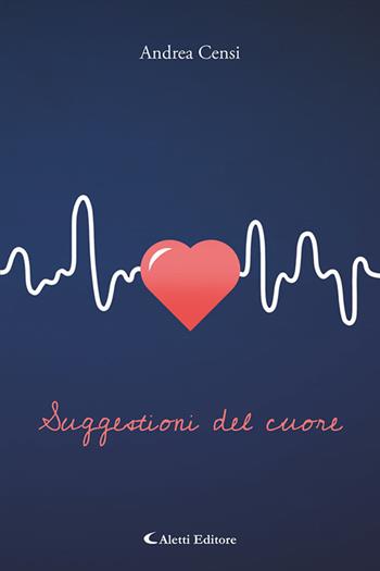 Suggestioni del cuore - Andrea Censi - Libro Aletti editore 2025, I diamanti | Libraccio.it