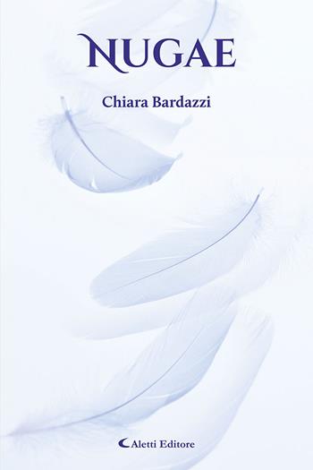 Nugae - Chiara Bardazzi - Libro Aletti editore 2026, I diamanti | Libraccio.it