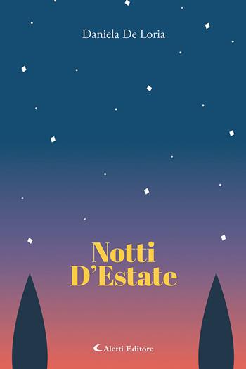 Notti d'estate - Daniela De Loria - Libro Aletti editore 2026, I diamanti | Libraccio.it