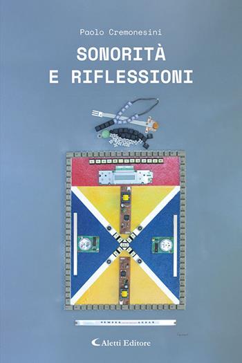 Sonorità e riflessioni - Paolo Cremonesini - Libro Aletti editore 2026, I diamanti | Libraccio.it