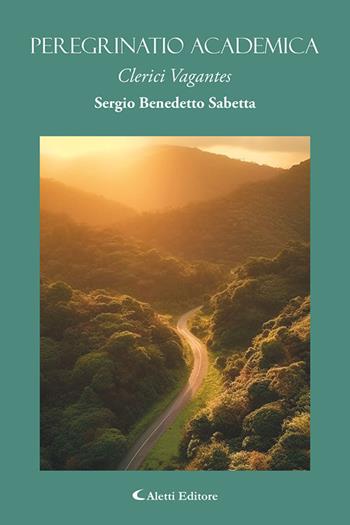 Peregrinatio academica-Clerici vagantes - Sergio Benedetto Sabetta - Libro Aletti editore 2026, I diamanti | Libraccio.it