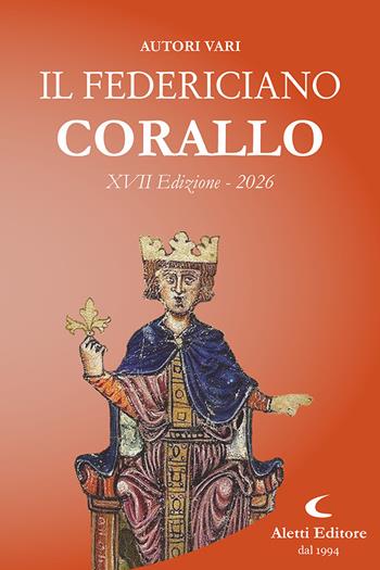 Il Federiciano 2026. Corallo  - Libro Aletti editore 2026, Orizzonti | Libraccio.it