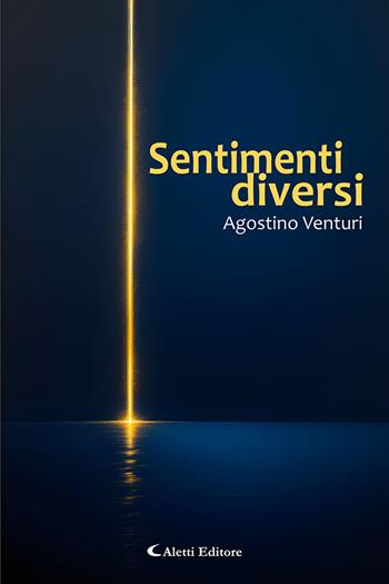 Sentimenti diversi - Agostino Venturi - Libro Aletti editore 2026, I diamanti | Libraccio.it