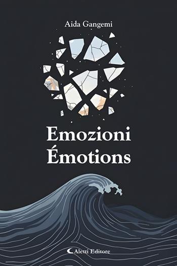 Emozioni-Émotions. Ediz. bilingue - Aida Gangemi - Libro Aletti editore 2026, Altre frontiere | Libraccio.it