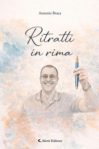 Ritratti in rima - Antonio Braca - Libro Aletti editore 2026, I diamanti | Libraccio.it