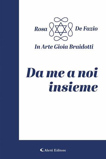 Da me a noi insieme - Rosa De Fazio - Libro Aletti editore 2026, I diamanti | Libraccio.it