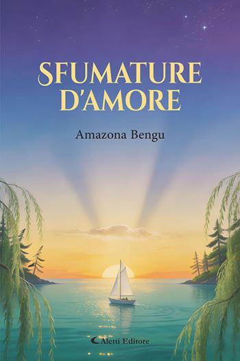 Sfumature d'amore - Amazona Bengu - Libro Aletti editore 2026, I diamanti | Libraccio.it