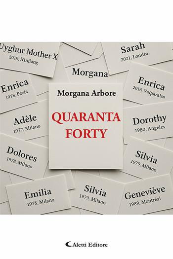 Quaranta- Forty. Ediz. bilingue - Morgana Arbore - Libro Aletti editore 2026, Altre frontiere | Libraccio.it