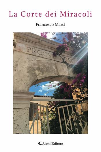 La corte dei miracoli - Francesco Marcì - Libro Aletti editore 2026, I diamanti | Libraccio.it