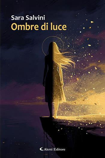 Ombre di luce - Sara Salvini - Libro Aletti editore 2026, I diamanti | Libraccio.it