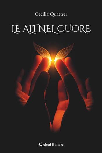 Le ali nel cuore - Cecilia Quattrer - Libro Aletti editore 2026, I diamanti | Libraccio.it
