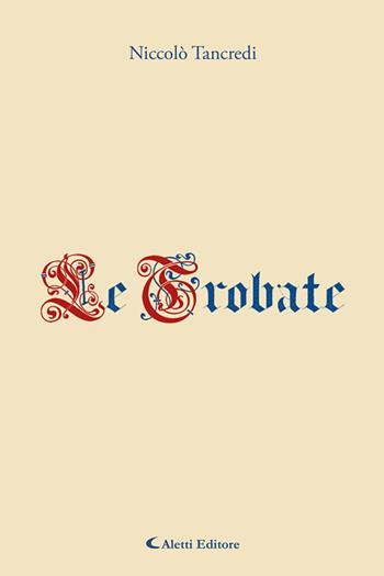Le trobate - Niccolò Tancredi - Libro Aletti editore 2026, I diamanti | Libraccio.it