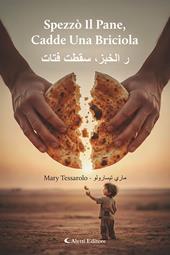 Spezzò il pane, cadde una briciola -r alkhubzi, saqatat fatat. Ediz. bilingue