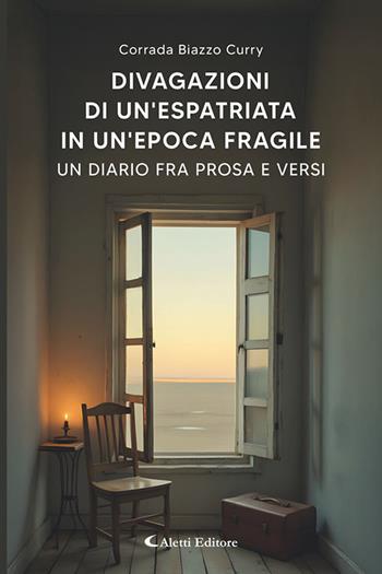 Divagazioni di un'espatriata in un'epoca fragile. Un diario fra prosa e versi - Corrada Biazzo Curry - Libro Aletti editore 2026, I diamanti | Libraccio.it