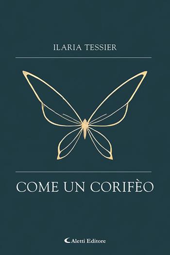 Come un corifèo - Ilaria Tessier - Libro Aletti editore 2026, I diamanti | Libraccio.it