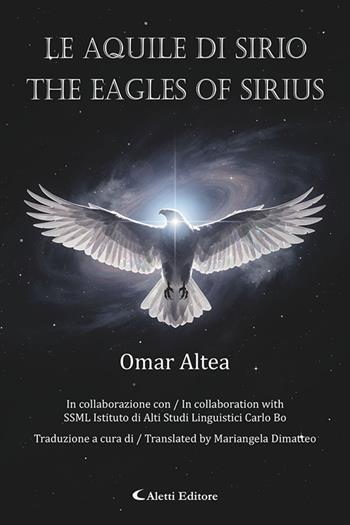 Le aquile di Sirio-The eagles of Sirius - Omar Altea - Libro Aletti editore 2026, Altre frontiere | Libraccio.it