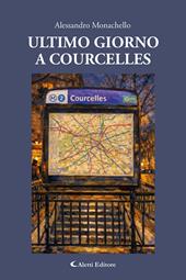 Ultimo giorno a Courcelles