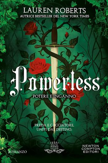 Powerless. Potere e inganno - Lauren Roberts - Libro Newton Compton Editori 2026, King platinum | Libraccio.it