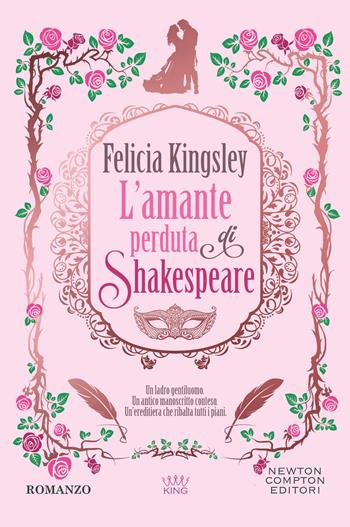 L'amante perduta di Shakespeare - Felicia Kingsley - Libro Newton Compton Editori 2026, King | Libraccio.it