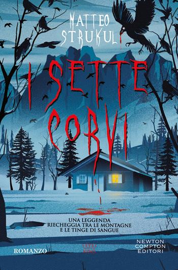 I sette corvi - Matteo Strukul - Libro Newton Compton Editori 2026, King | Libraccio.it