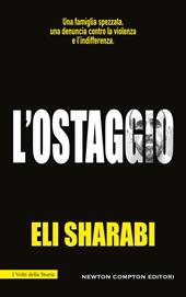 L'ostaggio. Il primo memoir di un ostaggio israeliano