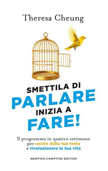 Smettila di parlare, inizia a fare! - Theresa Cheung - Libro Newton Compton Editori 2026, Grandi manuali Newton | Libraccio.it