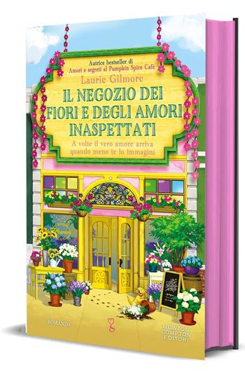 Il negozio dei fiori e degli amori inaspettati - Laurie Gilmore - Libro Newton Compton Editori 2026, Anagramma | Libraccio.it