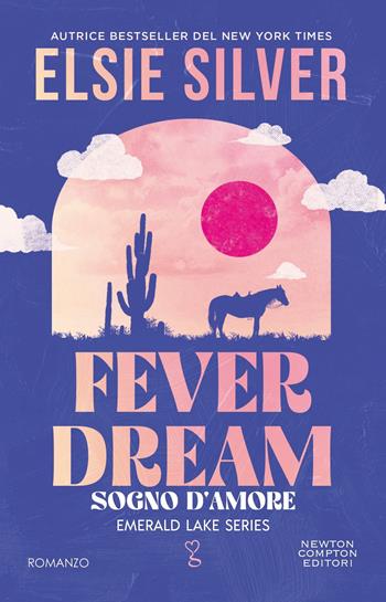Fever dream. Sogno d'amore - Elsie Silver - Libro Newton Compton Editori 2026, Anagramma | Libraccio.it