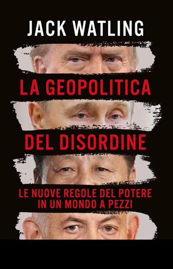 La geopolitica del disordine - Jack Watling - Libro Newton Compton Editori 2026, Controcorrente | Libraccio.it