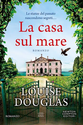 La casa sul mare - Louise Douglas - Libro Newton Compton Editori 2026, King | Libraccio.it