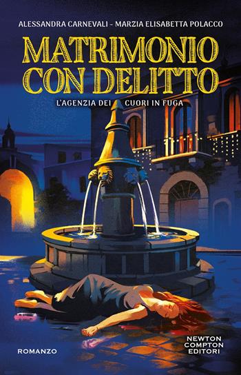 Matrimonio con delitto - Alessandra Carnevali, Marzia Elisabetta Polacco - Libro Newton Compton Editori 2026, Nuova narrativa Newton | Libraccio.it