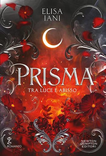 Prisma. Tra luce e abisso - Elisa Iani - Libro Newton Compton Editori 2026, Anagramma | Libraccio.it