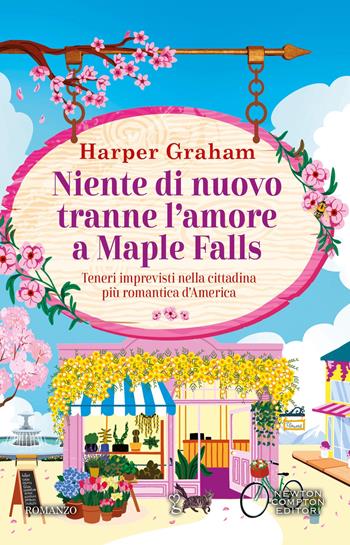 Niente di nuovo tranne l'amore a Maple Falls - Harper Graham - Libro Newton Compton Editori 2026, Anagramma | Libraccio.it