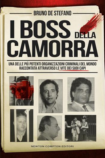 I boss della camorra - Bruno De Stefano - Libro Newton Compton Editori 2026, Controcorrente | Libraccio.it
