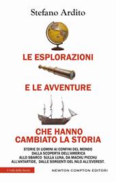 Le esplorazioni e le avventure che hanno cambiato la storia
