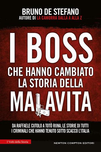 I boss che hanno cambiato la storia della malavita - Bruno De Stefano - Libro Newton Compton Editori 2026, I volti della storia | Libraccio.it