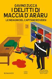 I delitti di Maccia d'aràru. Le indagini del capitano Roversi