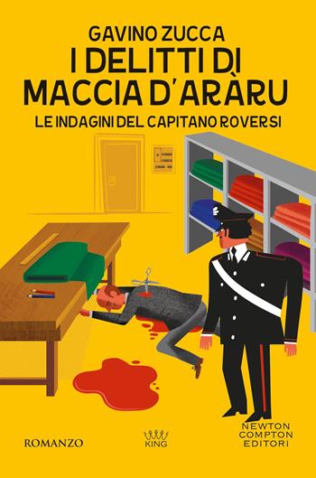 I delitti di Maccia d'aràru. Le indagini del capitano Roversi - Gavino Zucca - Libro Newton Compton Editori 2026, King | Libraccio.it