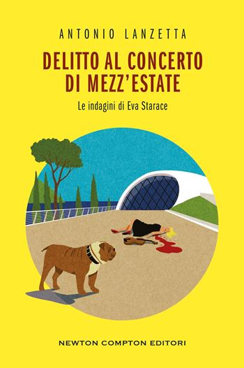 Delitto al concerto di mezz’estate. Le indagini di Eva Starace - Antonio Lanzetta - Libro Newton Compton Editori 2026, King | Libraccio.it