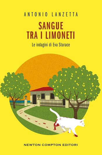 Sangue tra i limoneti. Le indagini di Eva Starace - Antonio Lanzetta - Libro Newton Compton Editori 2026, King | Libraccio.it