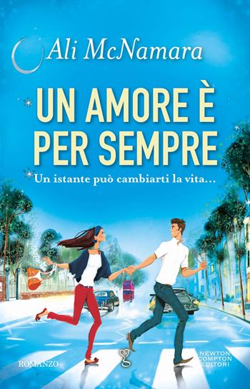 Un amore è per sempre - Ali McNamara - Libro Newton Compton Editori 2026, Anagramma | Libraccio.it