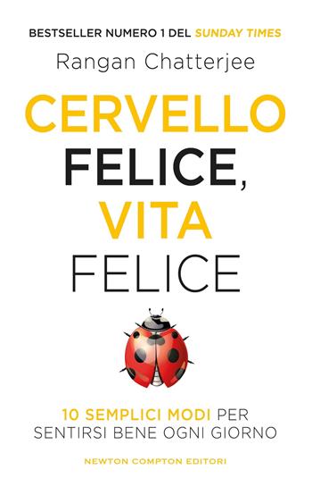 Cervello felice, vita felice - Rangan Chatterjee - Libro Newton Compton Editori 2026, Grandi manuali Newton | Libraccio.it