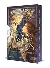 Rose in chains. Come una rosa senza spine