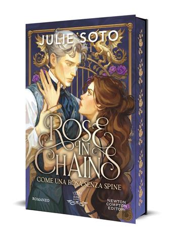 Rose in chains. Come una rosa senza spine - Julie Soto - Libro Newton Compton Editori 2026, King platinum | Libraccio.it
