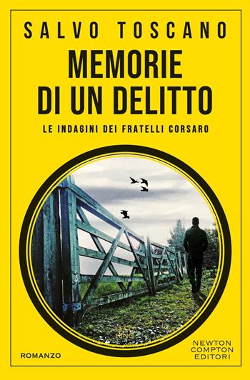 Memorie di un delitto. Le indagini dei fratelli Corsaro - Salvo Toscano - Libro Newton Compton Editori 2026, King | Libraccio.it